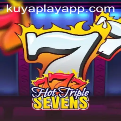 Exploring the Excitement of HotTripleSevens on KUYA PLAY