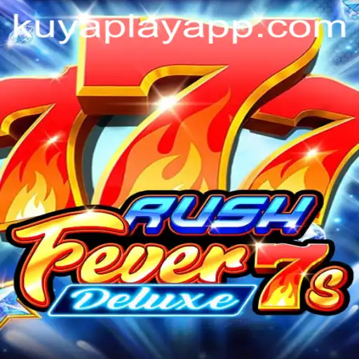RushFever7sDeluxe: The Ultimate Casino Experience on KUYA PLAY